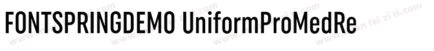 FONTSPRINGDEMO UniformProMedRegular字体转换